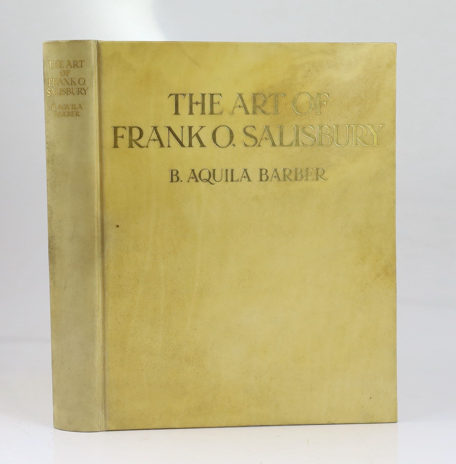 Barber B. Aquila - The Art of Frank O. Salisbury....Limited Edition (of 250 numbered copies, signed by the artist). num. plates (some coloured) and other illus; publisher's gilt lettered vellum with gilt top, in slipcase